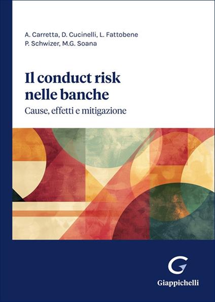 Il «conduct risk» nelle banche. Cause, effetti e mitigazione - Alessandro Carratta,Doriana Cucinelli,Lucrezia Fattobene - copertina