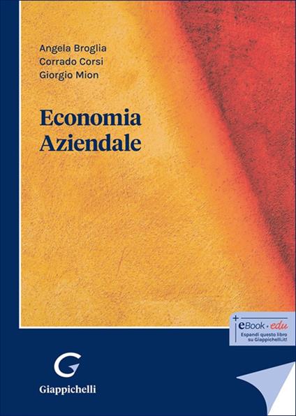 Economia aziendale - Angela Broglia Guiggi,Corrado Corsi,Giorgio Mion - copertina