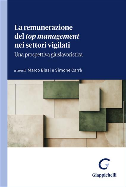 La remunerazione del «top management» nei settori vigilati. Una prospettiva giuslavoristica - copertina