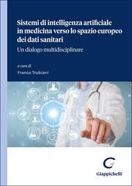Sistemi di intelligenza artificiale in medicina verso lo spazio europeo dei dati sanitari. Un dialogo multidisciplinare