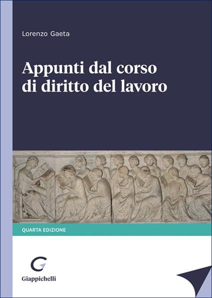 Appunti dal corso di diritto del lavoro - Lorenzo Gaeta - copertina