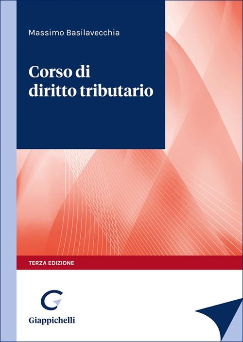 Corso di diritto tributario - Massimo Basilavecchia - copertina
