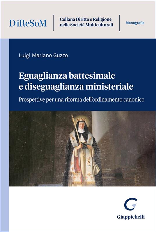 Eguaglianza battesimale e diseguaglianza ministeriale. Prospettive per una riforma dell’ordinamento canonico - Luigi Mariano Guzzo - copertina