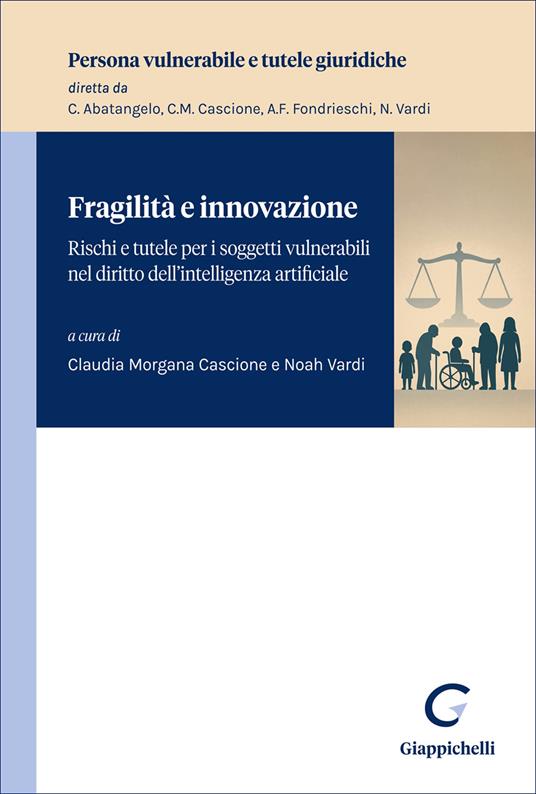Fragilità e innovazione. Rischi e tutele per i soggetti vulnerabili nel diritto dell'intelligenza artificiale - copertina