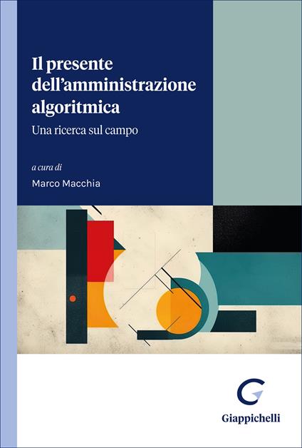 Il presente dell'amministrazione algoritmica. Una ricerca sul campo - copertina