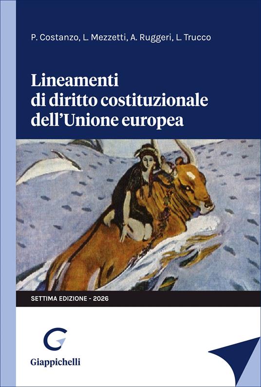 Lineamenti di diritto costituzionale dell'Unione europea - Pasquale Costanzo,Luca Mezzetti,Antonio Ruggeri - copertina