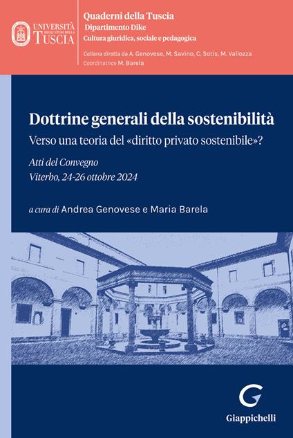 Dottrine generali della sostenibilità. Verso una teoria del «diritto privato sostenibile»? Atti del Convegno (Viterbo, 24-26 ottobre 2024) - copertina