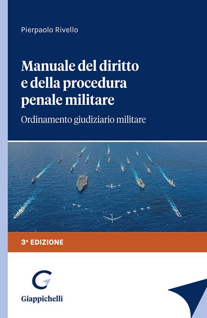 Manuale del diritto e della procedura penale militare. Ordinamento giudiziario militare - Pierpaolo Rivello - copertina