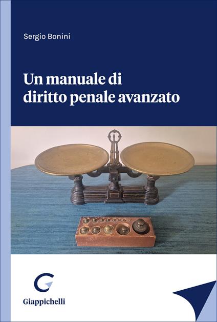 Un manuale di diritto penale avanzato - Sergio Bonini - copertina