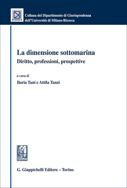 La dimensione sottomarina. Diritto, professioni, prospettive - copertina