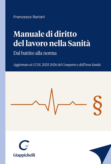 Manuale di diritto del lavoro nella sanità. Dal battito alla norma - Francesco Ranieri - copertina