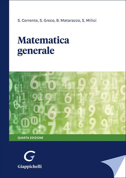 Matematica generale - Salvatore Corrente,Salvatore Greco,Benedetto Matarazzo - copertina