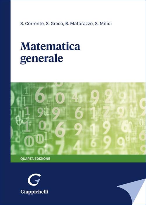 Matematica generale - Salvatore Corrente,Salvatore Greco,Benedetto Matarazzo - copertina