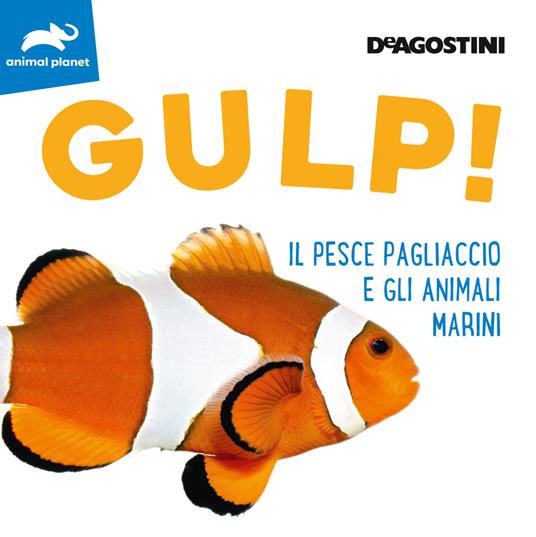 Gulp! Il pesce pagliaccio e gli animali marini. Ediz. a colori - copertina
