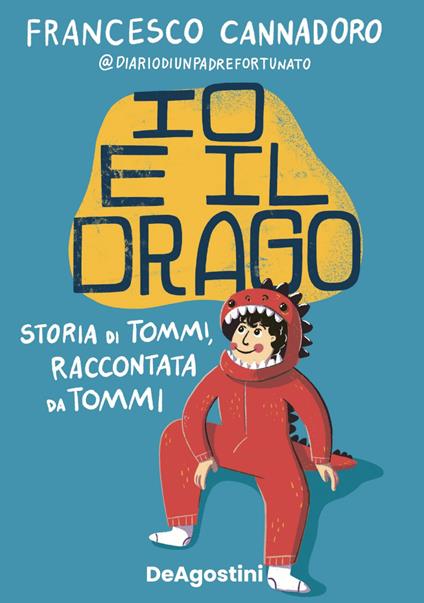 Io e il drago. Storia di Tommi, raccontata da Tommi - Francesco Cannadoro - ebook
