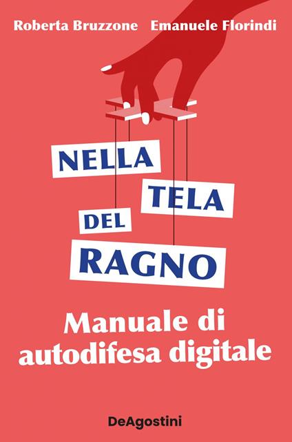 Nella tela del ragno. Manuale di autodifesa digitale - Roberta Bruzzone,Emanuele Florindi - ebook