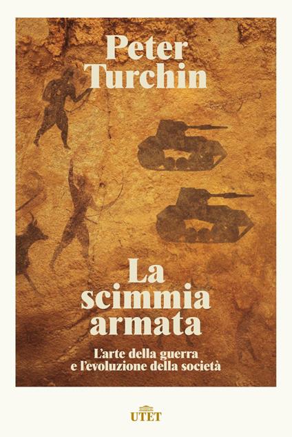 La scimmia armata. L'arte della guerra e l'evoluzione della società - Peter Turchin,Luca Fusari,Sara Prencipe - ebook