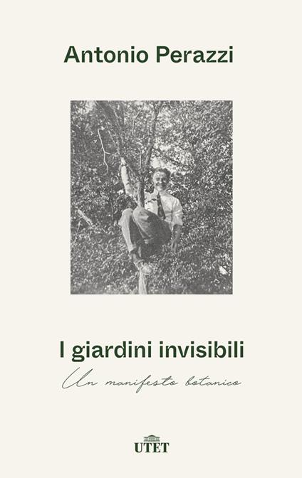 I giardini invisibili. Un manifesto botanico - Antonio Perazzi - ebook