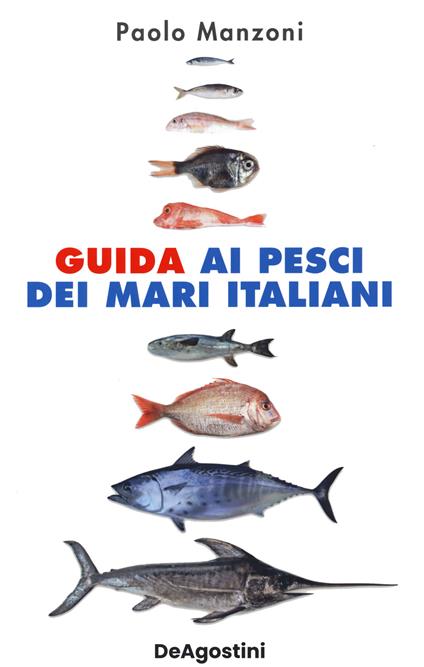 Guida ai pesci dei mari italiani. Nuova ediz. - Paolo Manzoni - copertina