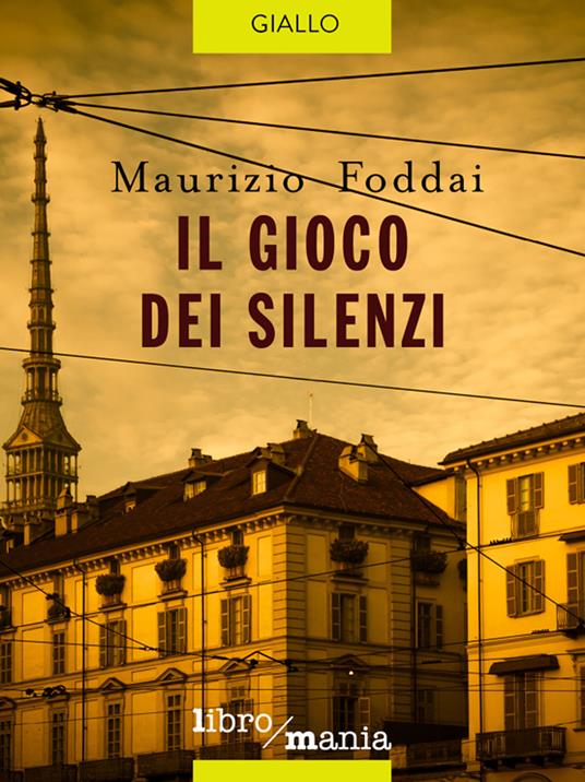 Il gioco dei silenzi - Maurizio Foddai - copertina