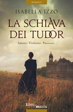 La schiava dei Tudor