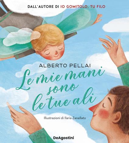 Le mie mani sono le tue ali - Alberto Pellai,Ilaria Zanellato - ebook