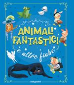 Animali fantastici e altre fiabe