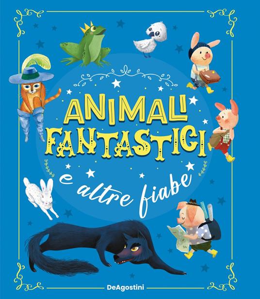 Animali fantastici e altre fiabe - Valentina Deiana,Paolo Valentino,Valeria Abatzoglu,Mariachiara Di Giorgio - ebook