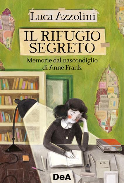 Il rifugio segreto. Memorie dal nascondiglio di Anne Frank - Luca Azzolini - copertina