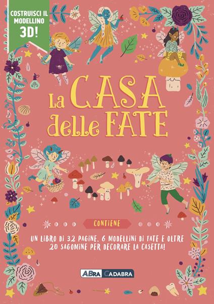 La casa delle fate. Ediz. a colori. Con 6 modellini di fate. Con 20 sagomine - copertina