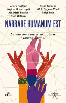 Narrare humanum est. La vita come intreccio di storie e immaginazioni - Stefano Bartezzaghi,Maurizio Bettini,Lina Bolzoni - copertina