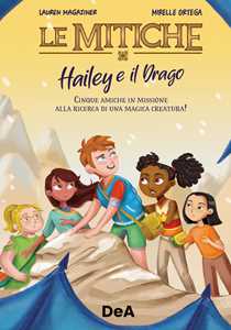 Libro Hailey e il drago. Le mitiche Lauren Magaziner