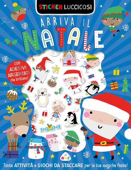 Arriva il Natale. Sticker luccicosi. Ediz. a colori - copertina