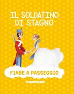 Il soldatino di stagno. Ediz. a colori