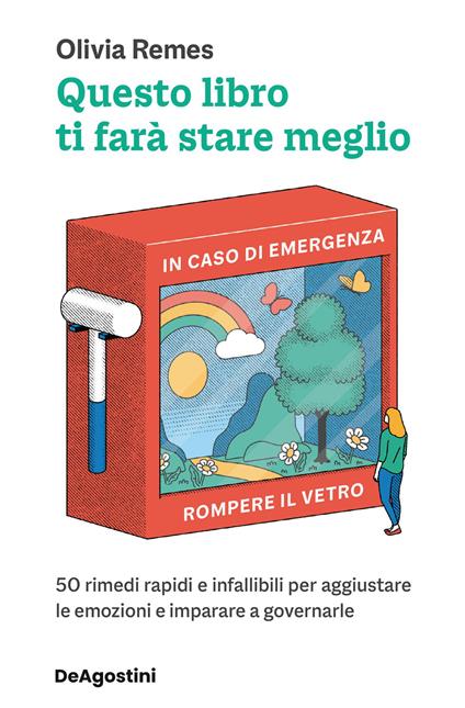 Questo libro ti farà stare meglio. 50 rimedi rapidi e infallibili per aggiustare le emozioni e imparare a governarle - Olivia Remes - copertina