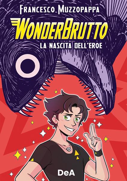 WonderBrutto. La nascita dell'eroe - Francesco Muzzopappa - ebook