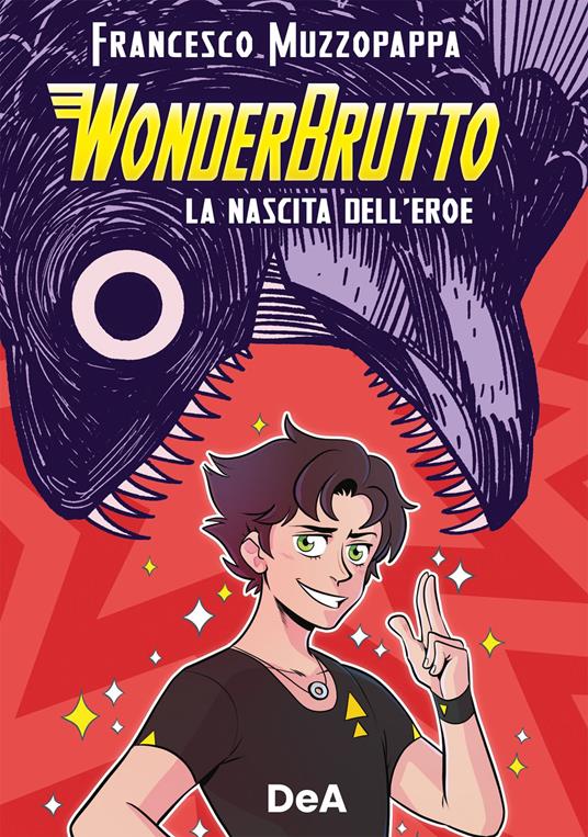 WonderBrutto. La nascita dell'eroe - Francesco Muzzopappa - ebook