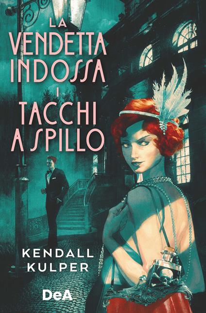 La vendetta indossa i tacchi a spillo - Kendall Kulper,Ilaria Katerinov - ebook