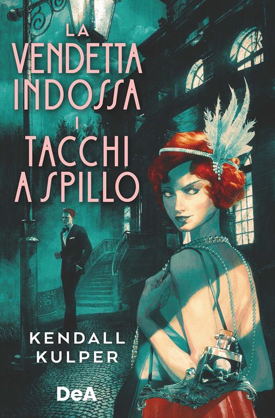 La vendetta indossa i tacchi a spillo - Kendall Kulper,Ilaria Katerinov - ebook