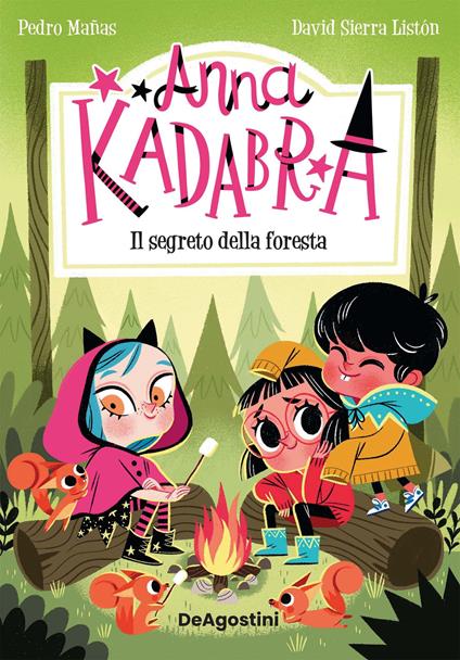 Il segreto della foresta. Anna Kadabra - Pedro Mañas,David Sierra Listón,Maria Bastanzetti - ebook