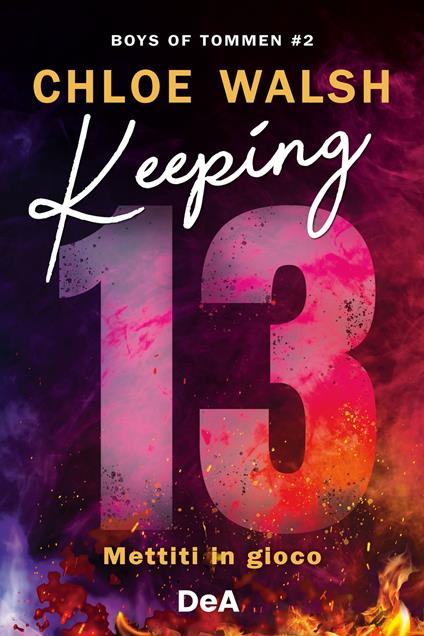 Boys of Tommen. Keeping 13. Mettiti in gioco. Vol. 2 - Chloe Walsh - copertina