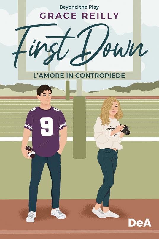 L'amore in contropiede. First down - Grace Reilly - Libro - De Agostini 