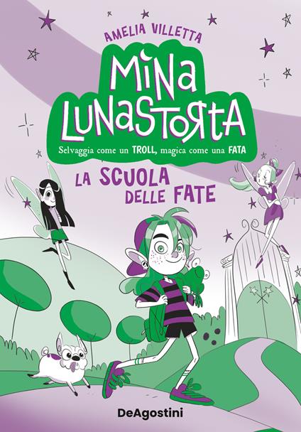 La scuola delle fate. Mina Lunastorta. Vol. 1 - Villetta Amelia - copertina
