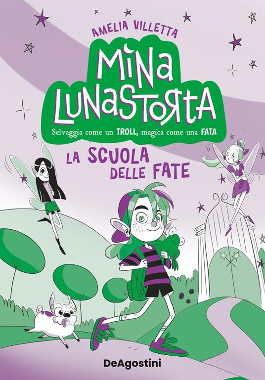 La scuola delle fate. Mina Lunastorta. Vol. 1 - Villetta Amelia - copertina