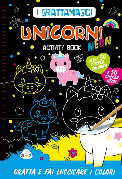 Unicorni neon. I grattamagici. Ediz. a colori. Con penna - copertina