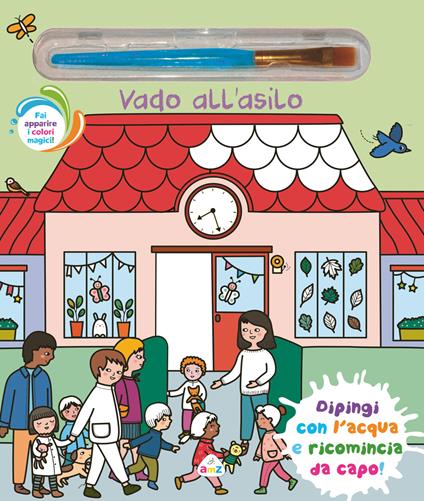 Vado all'asilo. Ediz. illustrata. Con pennello magico - copertina