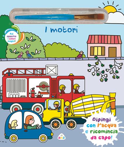 I motori. Ediz. illustrata. Con pennello magico - copertina