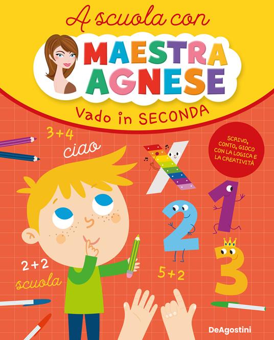 Vado in seconda. A scuola con maestra Agnese - Agnese Milioto - copertina