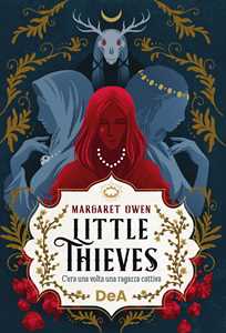 Libro Little thieves. C'era una volta una ragazza cattiva Margaret Owen