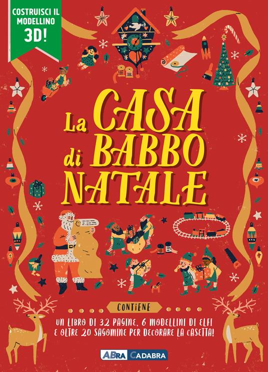 La casa di Babbo Natale. Ediz. illustrata. Con 6 modellini. Con sagome - copertina